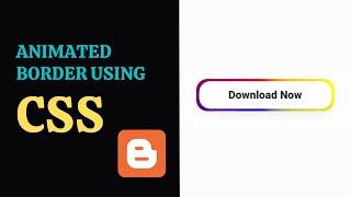 How To Add Animated Border To Your Blogger Website Buttons - Live Blogger