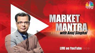 Market Mantra With Anuj Singhal Will Dollar Deluge Take Bank Nifty To New Highs?