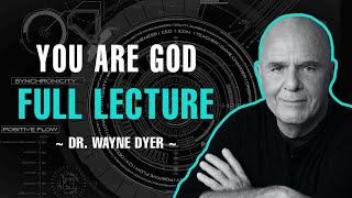 YOU ARE GOD  FULL LECTURE ON THE LAW OF ATTRACTION  DR. WAYNE DYER