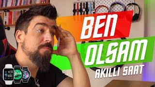 BEN OLSAM HANGİ AKILLI SAATİ ALIRDIM?