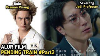 KETIKA PREMAN BERTAHAN HIDUP DI DUNIA LAIN  ALUR FILM PENDING TRAIN #Part2