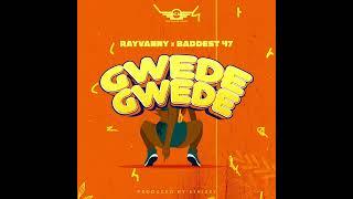 Rayvanny Ft Baddest 47 - GWEDE GWEDE Official Music Audio