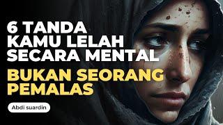 6 TANDA TERNYATA ANDA BUKAN PEMALASTAPI LELAH SECARA MENTAL