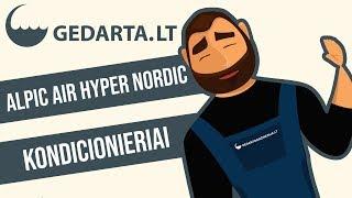 ALPIC AIR KONDICIONIERIAI HYPER NORDIC  APŽVALGA PATARIMAI NAUDOJIMOSI INSTRUKCIJA