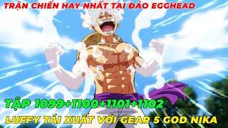 REVIEW ONE PIECE TẬP 1099-1102 l LUFFY GEAR 5 TÁI ĐẤU LUCCI THỨC TỈNH TRẬN CHIẾN ĐÁNG MONG CHỜ NHẤT