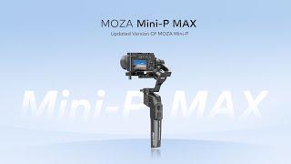 MOZA Mini-P MAX  Anytime Anywhere Focus On Life