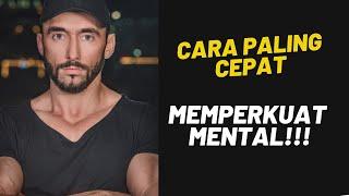 Cara Paling CEPAT Memperkuat MENTAL buat Cowok Sejati