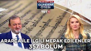 Pelin Çift ile Gündem Ötesi 357. Bölüm - Arapça İle İlgili Merak Edilenler