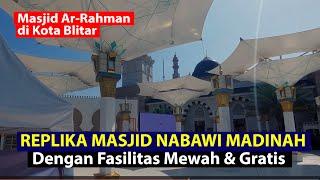 Masjid Ar Rahman Replika Masjid Nabawi Madinah di Kota Blitar