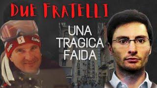 DUE FRATELLI UNA TRAGICA FAIDA