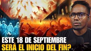 ¿Qué Pasará este 18 de Septiembre? ¿Ocurrirá el RAPTO¿ ¿Comenzara la gran TRIBULACION?