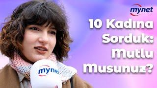 10 Kadına Sorduk  Mutlu Musunuz? - 8 Mart Dünya Emekçi Kadınlar Gününe Özel