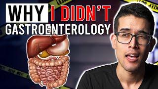 Why I DIDN’T... Gastroenterology