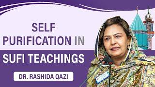 Self Purification in Sufi Teachings  Dr. Rashida Qazi