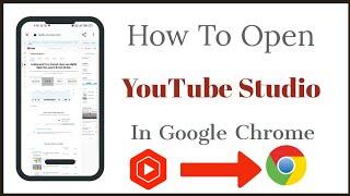 How to open YouTube Studio in Google Chrome on Mobile  Open Desktop Version of YT Studio in Mobile