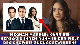 Meghan Markle Kann die Herzogin ihren Ruhm in der Welt des Showbiz zurückgewinnen?