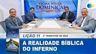 EBD  11ª LIÇÃO “A REALIDADE BÍBLICA DO INFERNO”