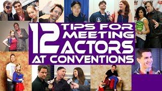 ⭐12 Tips for Meeting Actors at Cons - Con Tips⭐