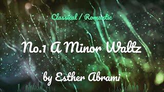 No.1 A Minor Waltz • Esther Abrami • Classical  Romantic Music 1 Hour Version