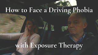 How to Face a Driving Phobia with Exposure Therapy