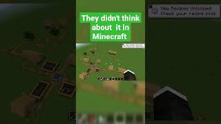 They didnt think about it in Minecraft