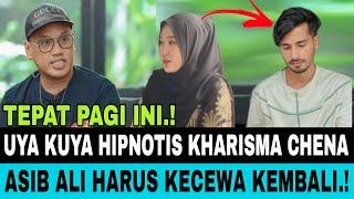 UYA KUYA HIPNOTIS KHARISMA CHENA TEPAT PAGI INI. ASIB ALI HARUS KECEWA KEDUA KALINYA 