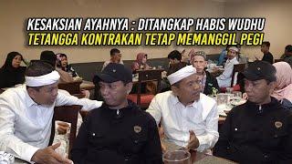 KESAKSIAN AYAHNYA  TETANGGA TETAP MEMANGGIL PEGI  DITANGKAP SAAT HABIS WUDHU