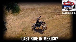 I Thought This Was The Last Ride... Again. La Tinaja MX