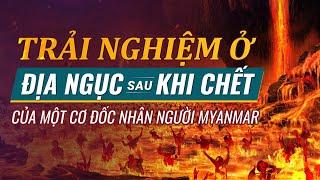 Video Về Lời Chứng  Trải nghiệm ở địa ngục sau khi chết của một Cơ Đốc nhân người Myanmar