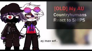 OLD Countryhumans react to ships  Gacha x Countryhumans  Read desc 