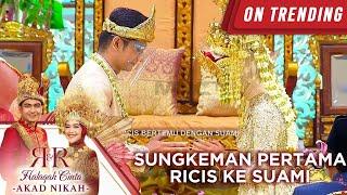 TANGIS MEWARNAI SUNGKEMAN PERTAMAKALI RICIS KEPADA SANG SUAMI  HALAQAH CINTA RICIS RYAN AKAD NIKAH