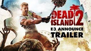 Dead Island 2 E3 Announce Trailer Official International Version