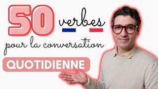 Vocabulaire verbes et expressions courantes pour la conversation quotidienne en français