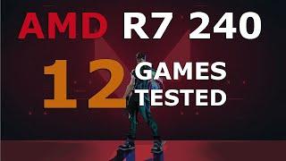 AMD Radeon R7 240 in 2022 - Test in 10 Games