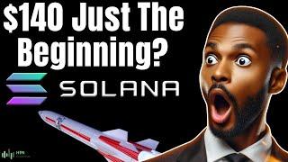 Is $140 SOL Crypto Just The Beginning? Solana Price Prediction