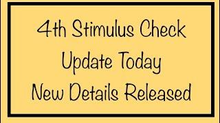 4th Stimulus Check Update Today & New Details Released