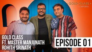 Exclusive  GOLD CLASS ft Master Manjunath & Rohith Srinath  Episode 1  Mayuraa Raghavendra