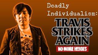 Deadly Individualism Travis Strikes Again