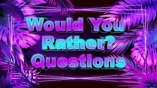 Would you rather Questions for Friends Party Drinking Games