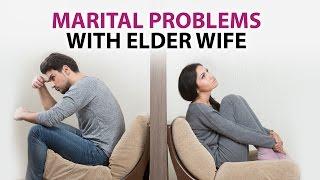 Marital Problems with Elder Wife – KKMA