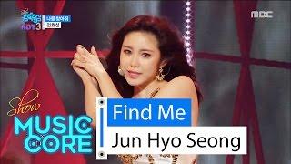 Comeback Stage Jun Hyo Seong - Find Me 전효성 - 나를 찾아줘 Show Music core 20160409