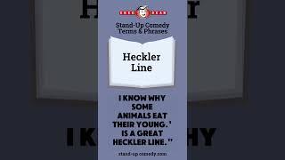 Heckler Line - Stand-Up Comedy Glossary of Terms and Phrases By Greg Dean - Shorts