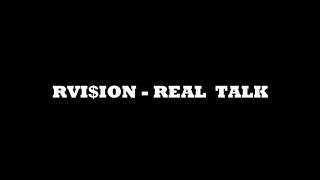 RVI$ION - Real Talk prod. Uncle $ap Eng. Macho