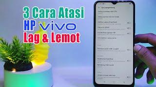 3 Cara Mengatasi HP Vivo Lag & lemot