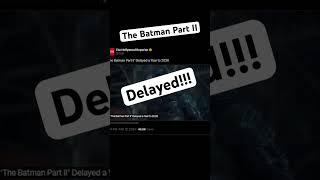 The Batman Part 2 Delayed #batman #thebatman #movie #marvel #dccomics #mattreeves #thebatmanpart2