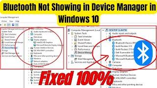 How to fix Bluetooth Not Showing in Device Manager in Windows 10
