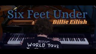 Six Feet Under - Billie Eilish Piano Cover