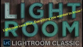 Everything You Ever Wanted To Know About Lightroom Lens Blur