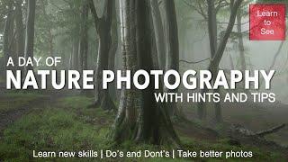 A day of nature photography with hints and tips.