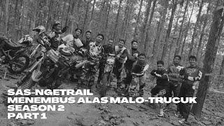 SAS-NGETRAIL MENEMBUS ALAS MALO-TRUCUK SEASON 2 PINARAK BOJONEGORO PART I